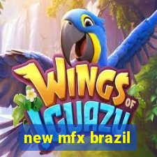 new mfx brazil